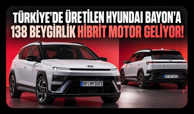 Türkiye'de Üretilen Hyundai Bayon'a 138 Beygirlik Hibrit Motor Geliyor!