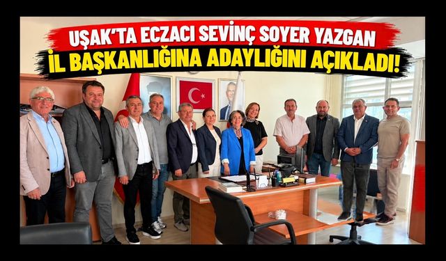 Uşak’ta Eczacı Sevinç Soyer Yazgan İl Başkanlığına Adaylığını Açıkladı!