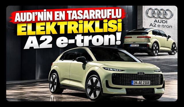 Audi'nin En Tasarruflu Elektriklisi A2 e-tron! 646 Km Menzille Geliyor
