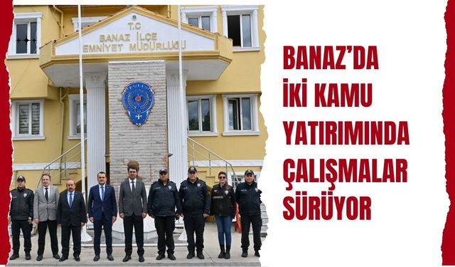 Banaz’da İki Kamu Yatırımında Çalışmalar Sürüyor