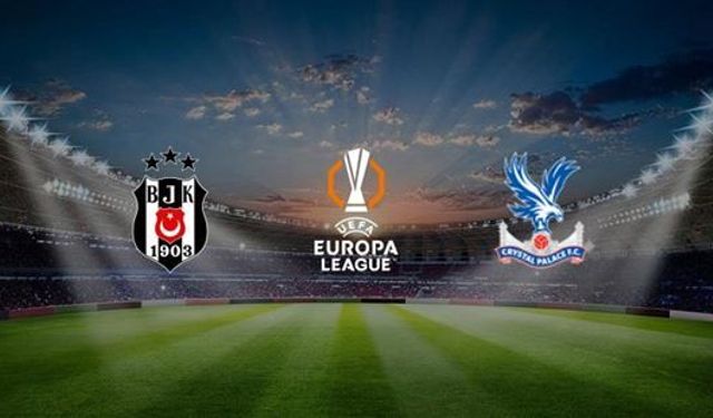 Beşiktaş Avrupa’da Crystal Palace Karşısında! İşte Maçın Saati ve Hakemi