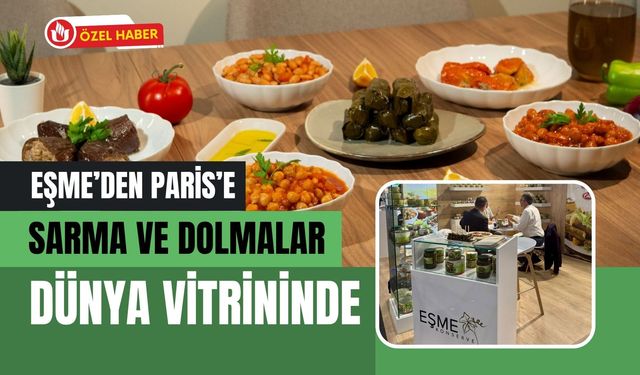 Eşme’den Paris’e, Sarma ve Dolmalar Dünya Vitrininde