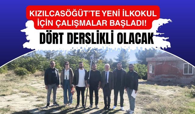 Kızılcasöğüt’te Yeni İlkokul İçin Çalışmalar Başladı! Dört Derslikli Olacak