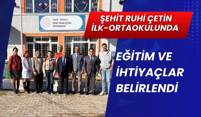 Şehit Ruhi Çetin İlk-Ortaokulunda Eğitim ve İhtiyaçlar Belirlendi