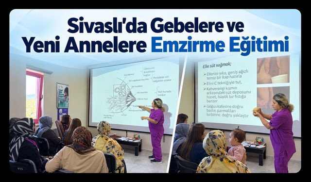 Sivaslı’da Gebelere ve Yeni Annelere Emzirme Eğitimi