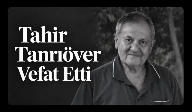 Tahir Tanrıöver Vefat Etti