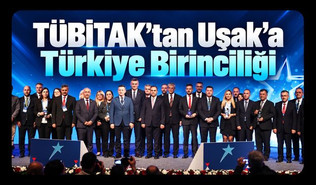 TÜBİTAK’tan Uşak’a Türkiye Birinciliği