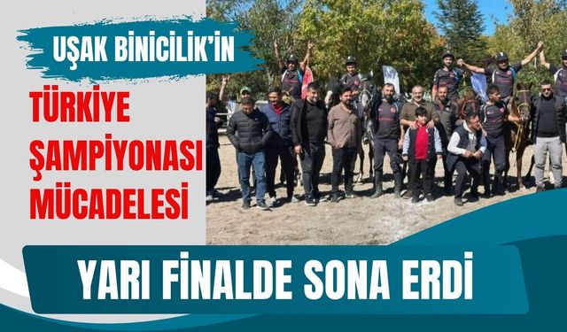 Uşak Binicilik’in Türkiye Şampiyonası Mücadelesi Yarı Finalde Sona Erdi