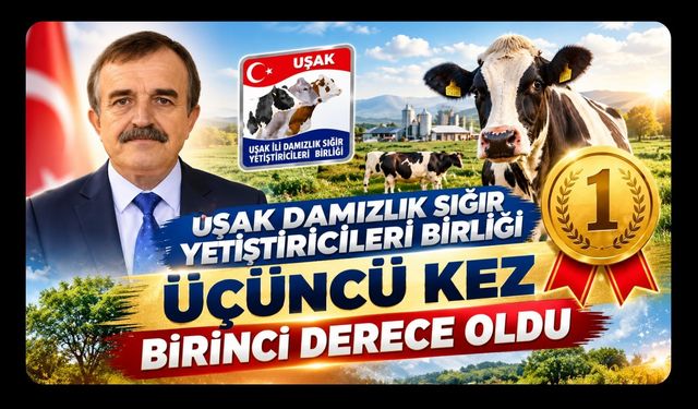 Uşak Damızlık Sığır Yetiştiricileri Birliği Üçüncü Kez Birinci Derece Oldu