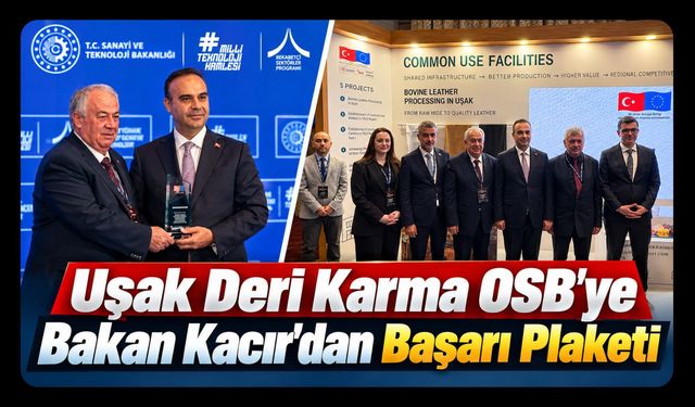 Uşak Deri Karma OSB'ye Bakan Kacır'dan Başarı Plaketi