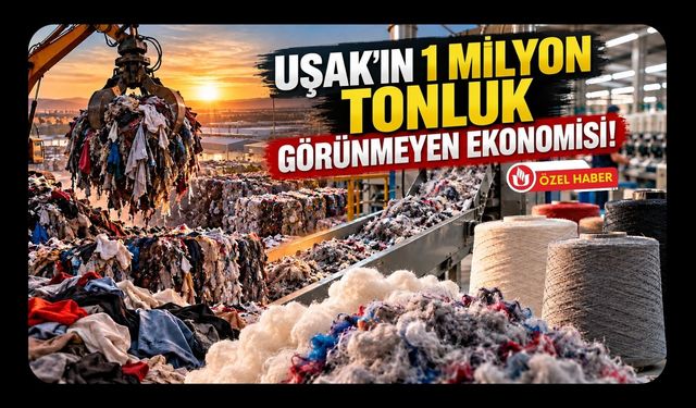 Uşak’ın 1 Milyon Tonluk Görünmeyen Ekonomisi!