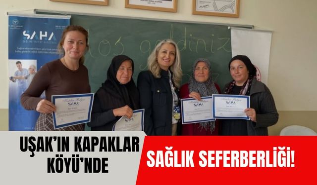 Uşak’ın Kapaklar Köyü’nde Sağlık Seferberliği! Çocuklar da Eğitime Katıldı