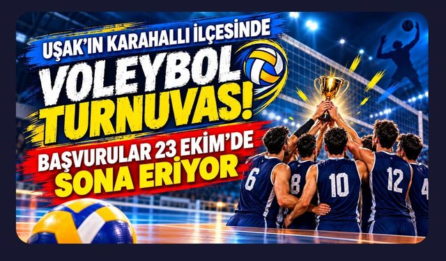 Uşak’ın Karahallı İlçesinde Voleybol Turnuvası! Başvurular 23 Ekim’de Sona Eriyor