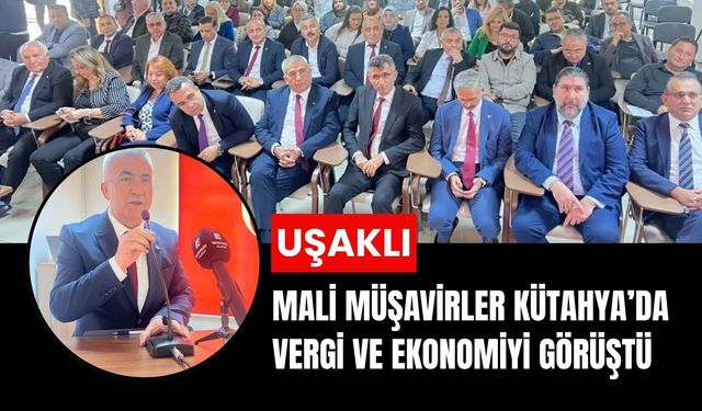 Uşaklı Mali Müşavirler Kütahya’da Vergi ve Ekonomiyi Görüştü
