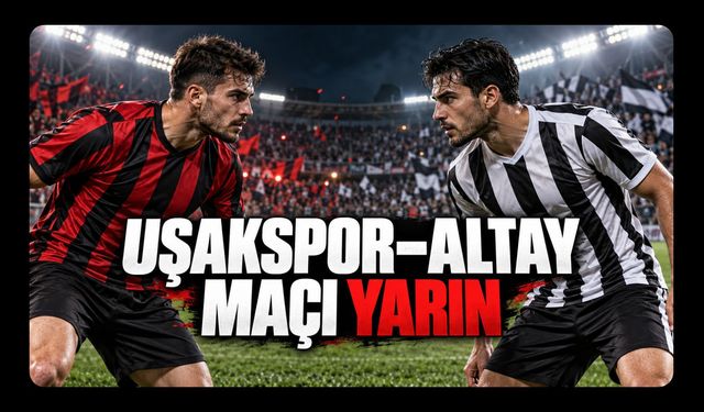 Uşakspor Yarın Altay’ı Ağırlayacak