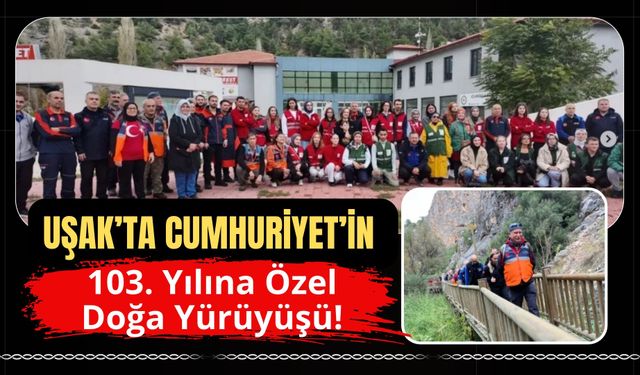 Uşak’ta Cumhuriyet’in 103. Yılına Özel Doğa Yürüyüşü!