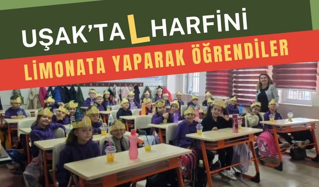 Uşak’ta L Harfini Limonata Yaparak Öğrendiler
