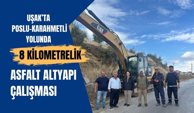 Uşak’ta Poslu–Karahmetli Yolunda 8 Kilometrelik Asfalt Altyapı Çalışması