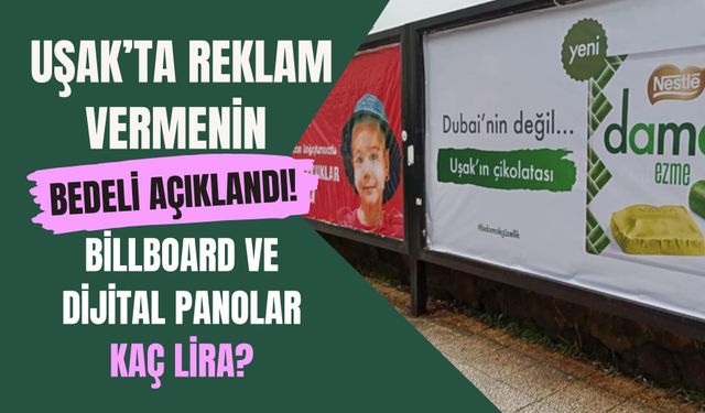 Uşak’ta Reklam Vermenin Bedeli Açıklandı! Billboard ve Dijital Panolar Kaç Lira?