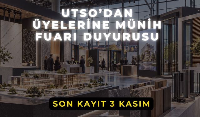 UTSO’dan Üyelerine Münih Fuarı Duyurusu: Son Kayıt 3 Kasım