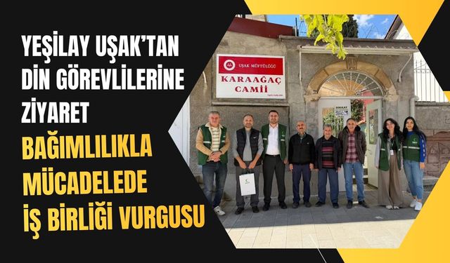 Yeşilay Uşak’tan Din Görevlilerine Ziyaret, Bağımlılıkla Mücadelede İş Birliği Vurgusu