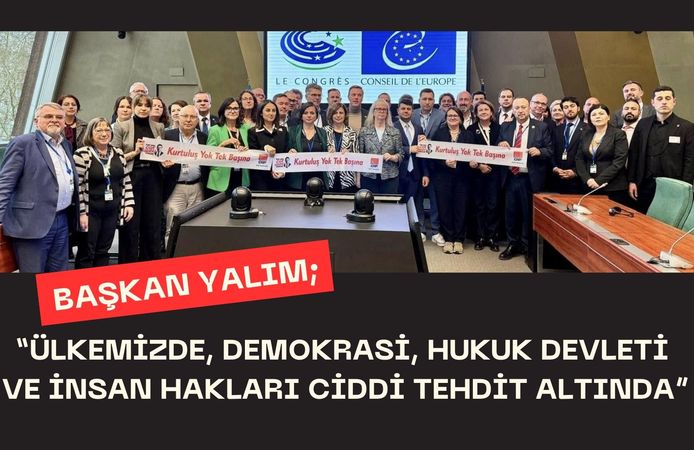 Başkan Yalım; “Ülkemizde, demokrasi, hukuk devleti ve insan hakları ciddi tehdit altında”
