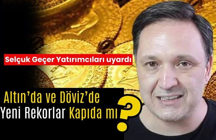 Altın'da ve Döviz'de Yeni Rekorlar Kapıda Mı?