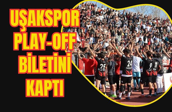 UŞAKSPOR PLAY-OFF BİLETİNİ KAPTI