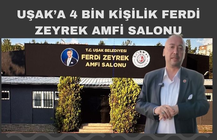 Uşak’a 4 Bin Kişilik Ferdi Zeyrek Amfi Salonu