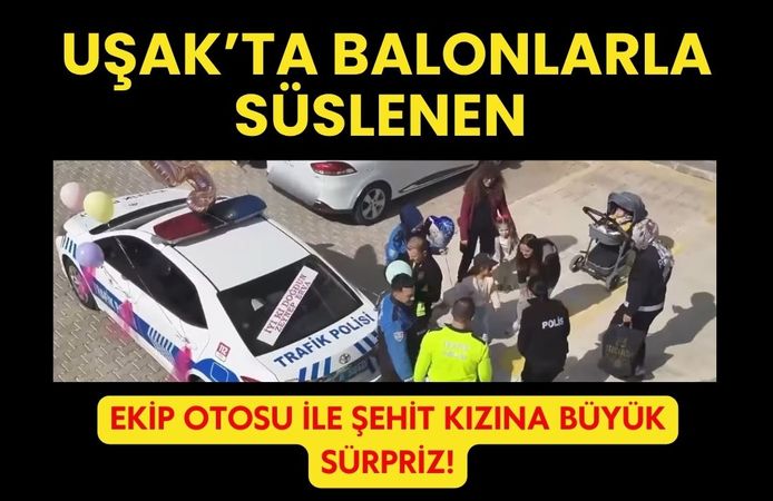 Süslenen Ekip Otosuyla Şehit Kızına Büyük Sürpriz!