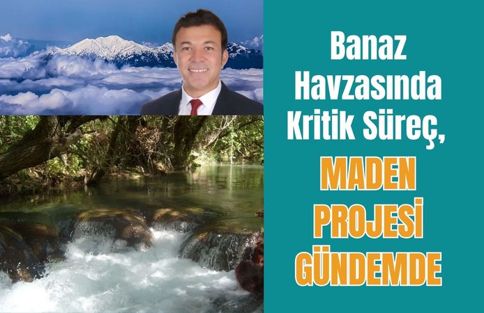 Banaz Havzasında Kritik Süreç, Maden Projesi Gündemde