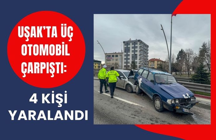 Uşak’ta Üç Otomobil Çarpıştı: 4 Kişi Yaralandı