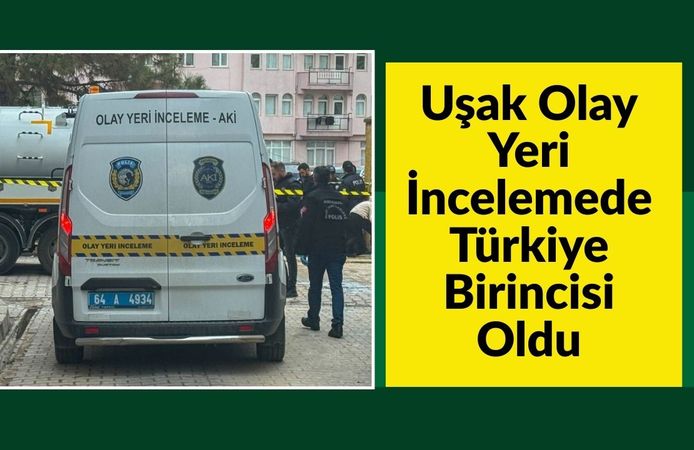 Uşak Olay Yeri İncelemede Türkiye Birincisi Oldu