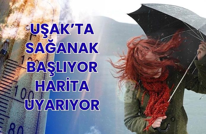 Uşak’ta Sağanak Başlıyor, Harita Uyarıyor