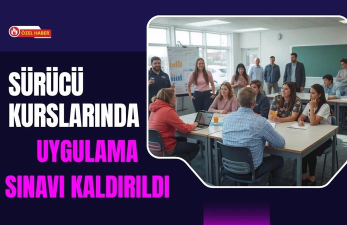 Sürücü Kurslarında Uygulama Sınavı Kaldırıldı
