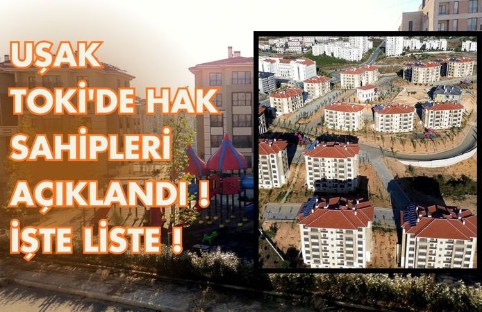 Uşak Toki'de Hak Sahipleri Açıklandı ! İşte Liste !