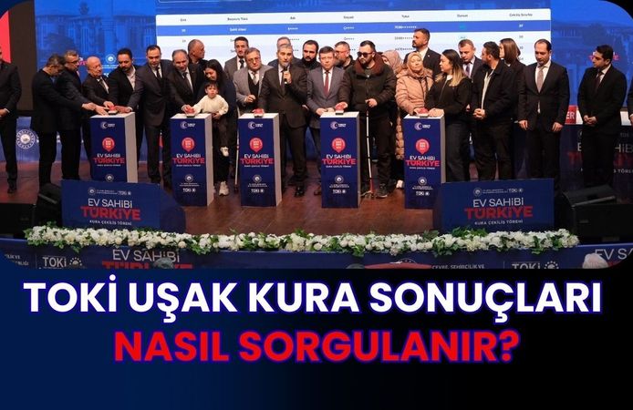 TOKİ Uşak Kura Sonuçları Nasıl Sorgulanır?