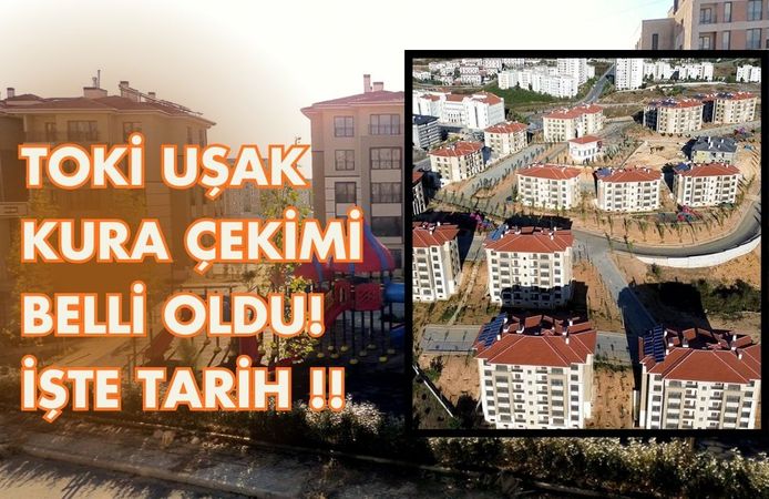 Toki Uşak Kura Çekimi Belli Oldu! İşte Tarih..