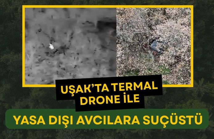 Uşak’ta Termal Drone ile Yasa Dışı Avcılara Suçüstü