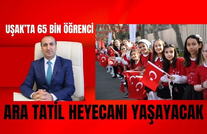 Uşak’ta 65 Bin Öğrenci Ara Tatil Heyecanı Yaşayacak