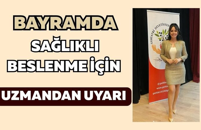 Bayramda Sağlıklı Beslenme İçin Uzmandan Uyarı