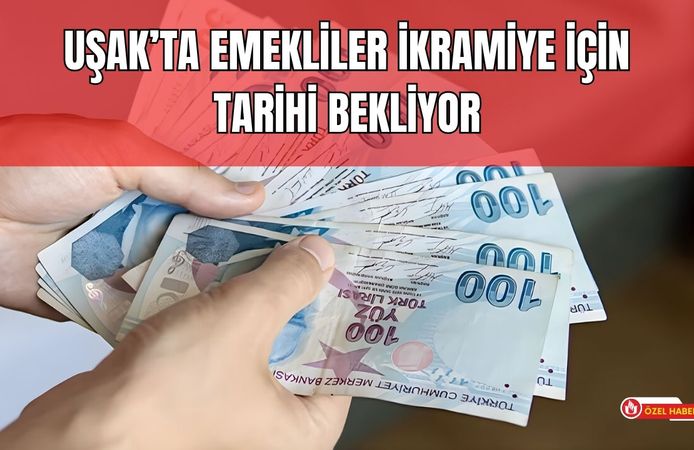 Uşak’ta Emekliler İkramiye İçin Tarihi Bekliyor