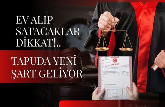 Ev Alıp Satacaklar Dikkat, Tapuda Yeni Şart Geliyor