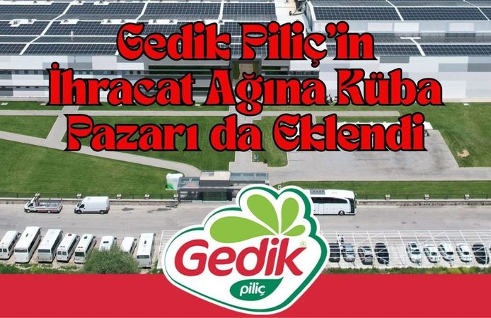 Gedik Piliç’in İhracat Ağına Küba Pazarı da Eklendi