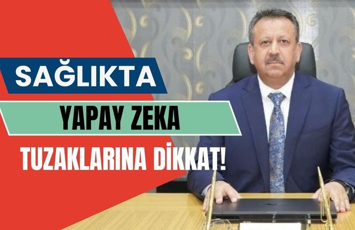 Sağlıkta Yapay Zeka Tuzaklarına Dikkat!