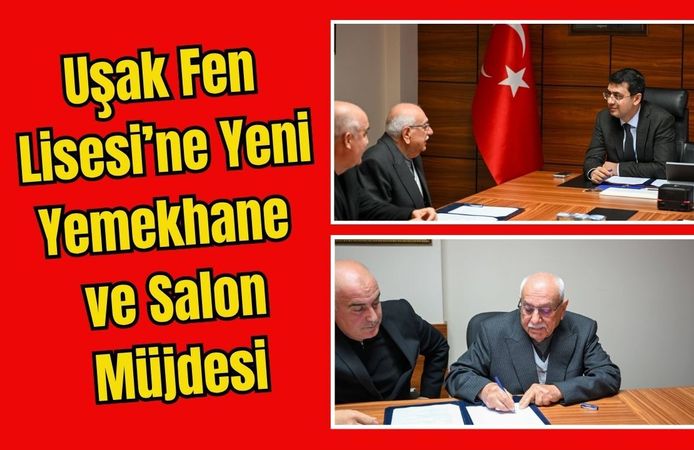 Uşak Fen Lisesi’ne Yeni Yemekhane ve Salon Müjdesi