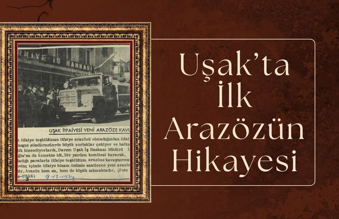 Uşak’ta İlk Arazözün Hikayesini Biliyormusunuz?