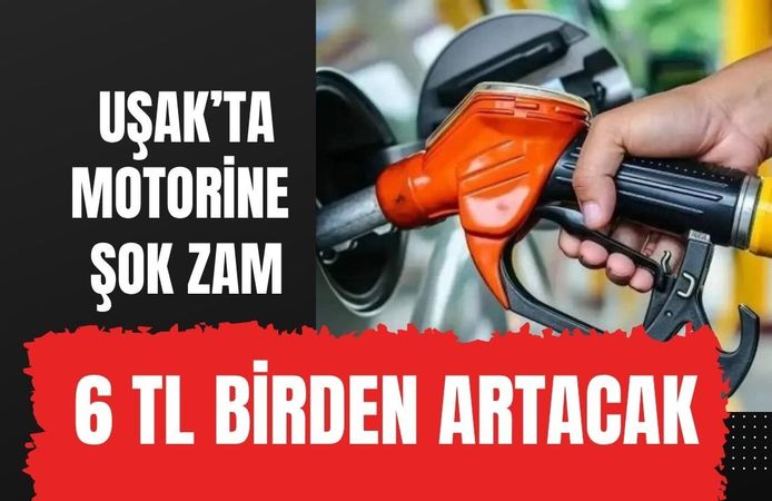 Uşak’ta Motorine Şok Zam: 6 TL Birden Artacak