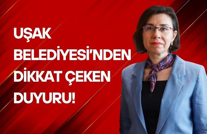 Uşak Belediyesi’nden Dikkat Çeken Duyuru