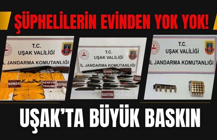 Şüphelilerin Evinden Yok Yok! Uşak’ta Büyük Baskın